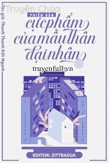 Phiên Bản Cực Phẩm Của Mẫu Thân Đại Nhân!