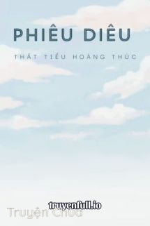 Phiêu Diêu – Thất Tiểu Hoàng Thúc