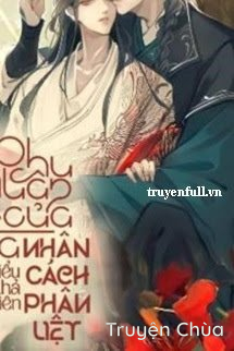 Phu Quân Của Ta Nhân Cách Phân Liệt