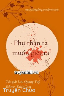 Phụ Thân Ta Muốn Giết Ta
