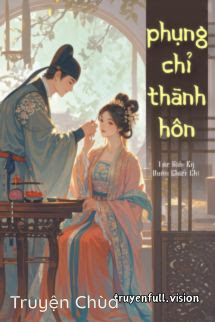 Phụng Chỉ Thành Hôn – Kỳ Quân Chiết Chi