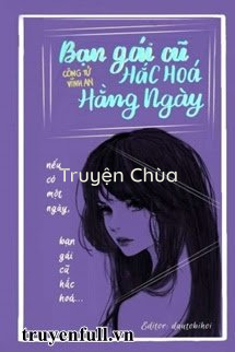 [Quyển 2] Bạn Gái Cũ Hắc Hoá Hằng Ngày