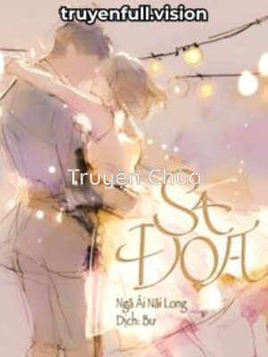 Sa Đọa – Ngã Ái Nãi Long