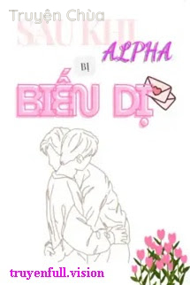 Sau Khi Alpha Bị Biến Dị