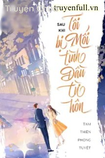 Sau Khi Bị Mối Tình Đầu Từ Hôn