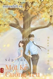 Sếp Tôi Là Một Kẻ Cuồng Yêu