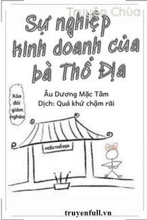 Sự Nghiệp Kinh Doanh Của Bà Thổ Địa