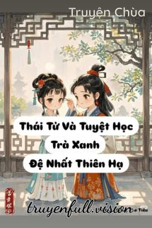 Thái Tử Và Tuyệt Học Trà Xanh Đệ Nhất Thiên Hạ