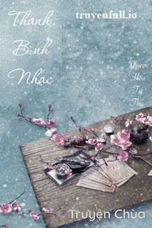 Thanh Bình Nhạc – Nhược Hoa Từ Thụ