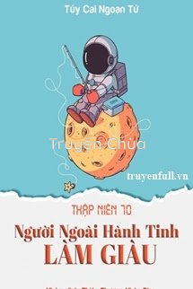 Thập Niên 70: Người Ngoài Hành Tinh Làm Giàu