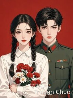 [Thập Niên] Đá Tra Nam, Gả Cho Quân Nhân