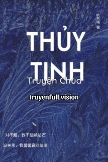Thủy Tinh – Cửu Nguyệt Hi