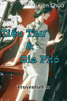 Tiểu Thư Và Gia Phó – Tô Nhục Khúc Kì