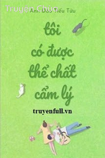 Tôi Có Được Thể Chất Cẩm Lý