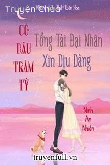 Tổng Tài Đại Nhân Xin Hãy Dịu Dàng