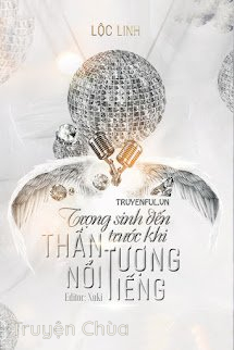 Trọng Sinh Đến Trước Khi Thần Tượng Nổi Tiếng