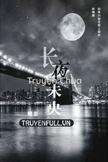 Trường Dạ Vị Ương – Hiểu Cừ