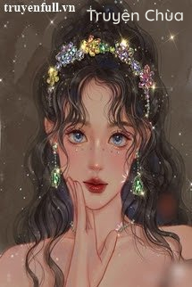 Từ Bỏ Tra Nam Về Làm Thiên Kim Nhà Giàu