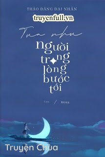 Tựa Như Người Trong Lòng Bước Tới