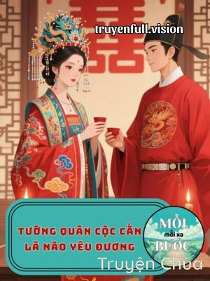 Tướng Quân Cộc Cằn Là Não Yêu Đương