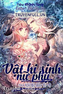 Vật Hi Sinh Nữ Phụ: Tay Không Huỷ Đi CP