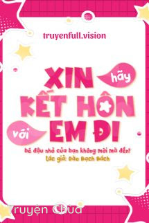 Xin Hãy Kết Hôn Với Em Đi