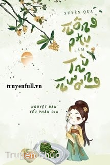 Xuyên Qua Nông Phụ Làm Trù Nương