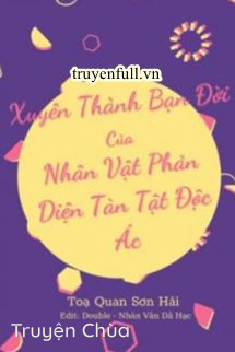 Xuyên Thành Bạn Đời Xinh Đẹp Bệnh Tật Của Nhân Vật Phản Diện