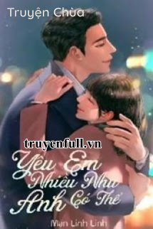 Yêu Em Nhiều Như Anh Có Thể