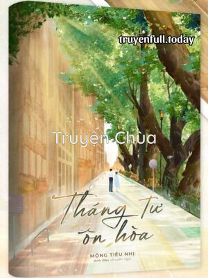 Tháng Tư Ôn Hòa – Mộng Tiêu Nhị